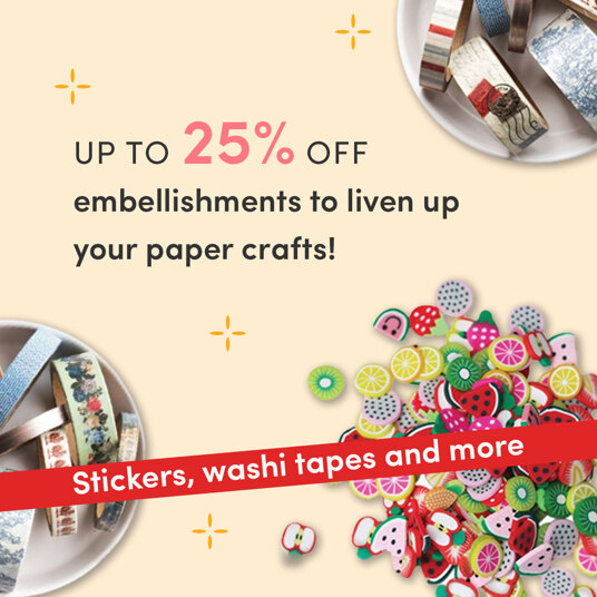 Up to 25 percent off embellishments for paper craft!