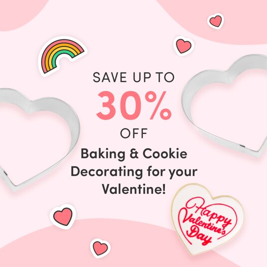 Up to 30 percent off baking & cookie decorating supplies for your Valentine!