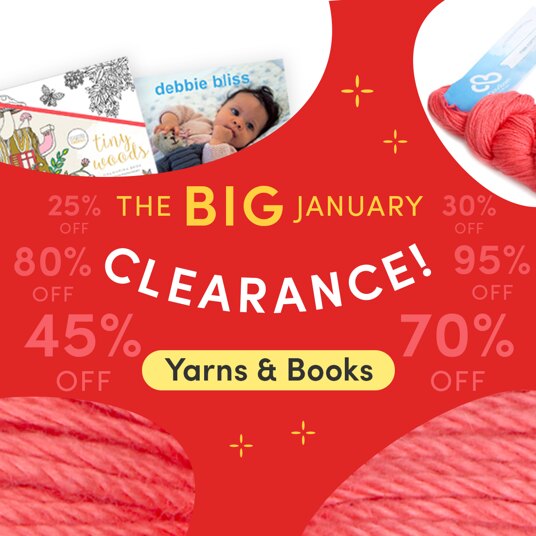 Amazing discounts on yarns & books in Big January Clearance!