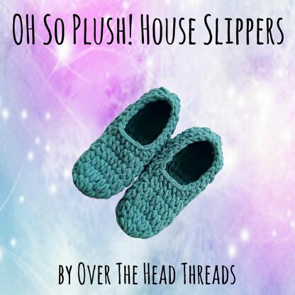 Oh So Plush! House Slippers