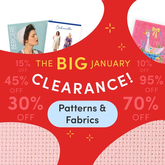 Amazing discounts on patterns & fabrics in Big January Clearance!