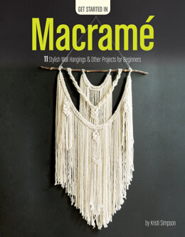 Get Started in Macrame by Kristi Simpson