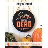 Satsuma Street Sorry We're Dead Cross Stitch Chart -  Leaflet