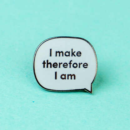 LoveCrafts Enamel Pin Badge  - I Make Therefore I Am