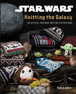 Star Wars: Knitting the Galaxy by Tanis Gray