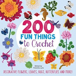 200 Fun Things to Crochet by Lesley Stanfield & Betty Barnden