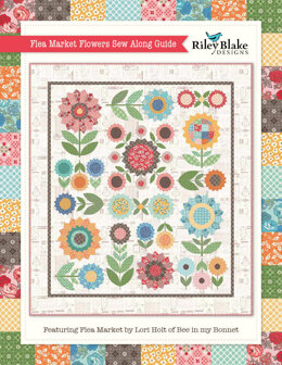 Riley Blake Flea Market Flowers Sew Along Guide - Downloadable PDF
