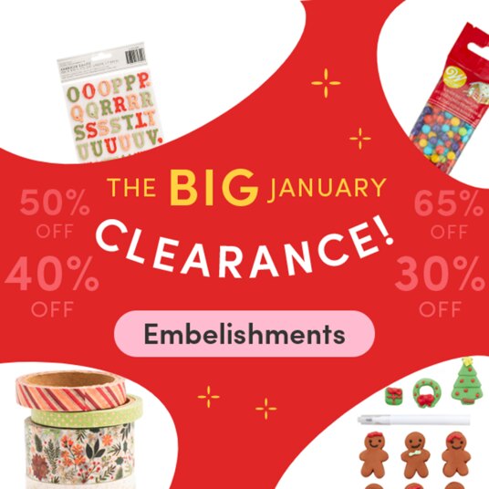 Amazing discounts on embelishments in Big January Clearance!
