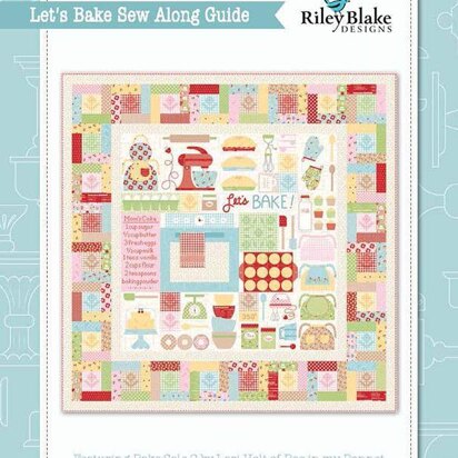 Riley Blake Let's Bake Sew Along Guide - Downloadable PDF
