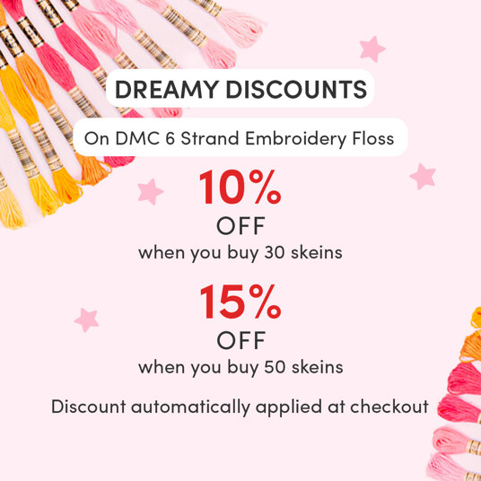 10 percent off 30 skeins, 15 percent off 50 skeins of DMC 6 Strand Embroidery Floss!
